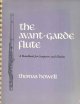 （英）THE AVANT-GARDE FLUTE　A handbook for composers and flutists■Thomas Howell著　1974年