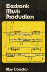 画像: （英）ELECTRONIC MUSIC PRODUCTION■Alan Douglas （アラン・ダグラス） 著　1973年