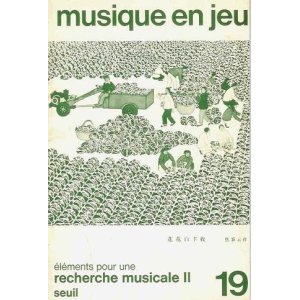 画像: （仏） 『musique en jeu』 No.19: Éléments pour une recherche musicale II　☆フランスの現代音楽雑誌